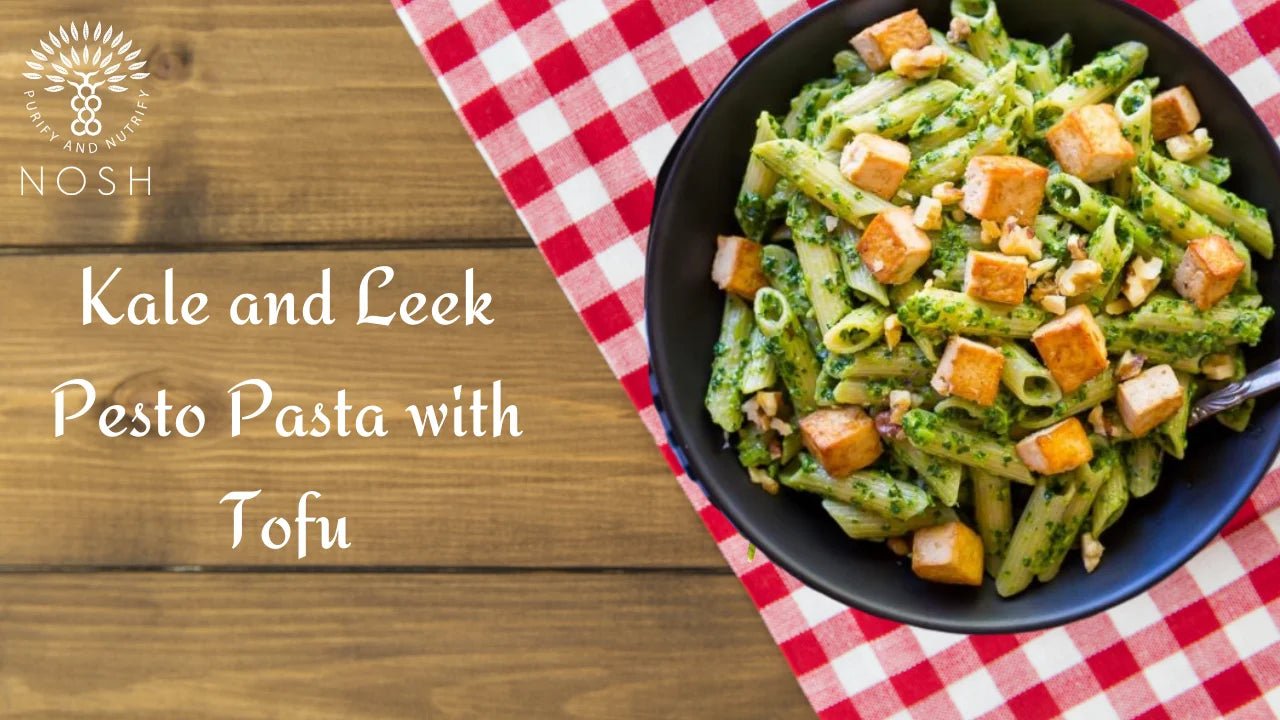 Kale and Leek Pesto Pasta with Tofu - Nosh Detox